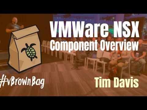 VMware NSX Component Overview w Tim Davis @aldtd #vBrownBag #RunNSX