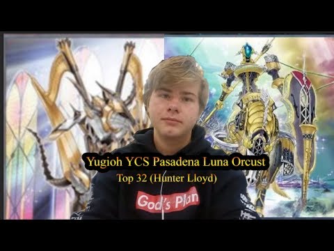 Yugioh YCS Pasadena Luna Orcust Top 32 (Hunter Lloyd)