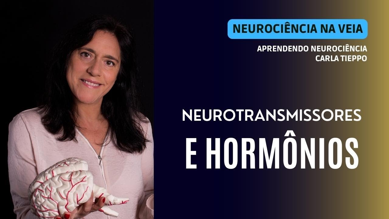 NEUROCIÊNCIA NA VEIA -  Neurotransmissores e Hormônios