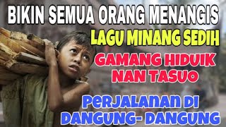 Download lagu MAKES EVERYONE CRY❗️MINANG SONG SAD GAMANG LIFE NAN TASUO - TRAVEL IN THE COUNTRY GUGUAK mp3