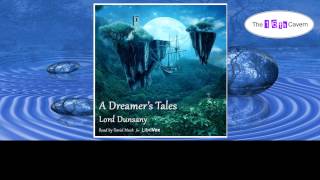 A Dreamer's Tales by Lord Dunsany (1 of 2) audiobook