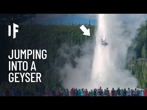 What If You Jumped Into a Geyser?