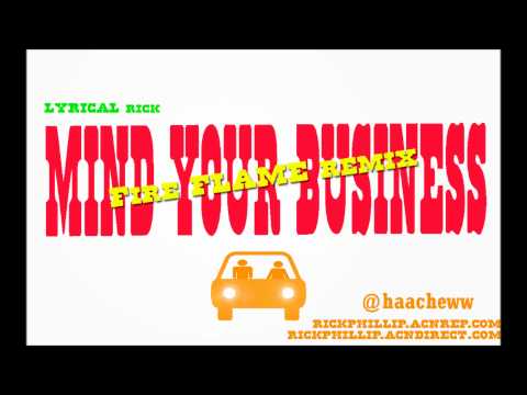 Lyrical Rick- Mind Your Busines (Fire Flames Remix)