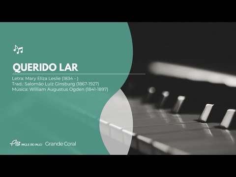 Grande Coral - Cantor Cristão - Hino 517 - Querido Lar