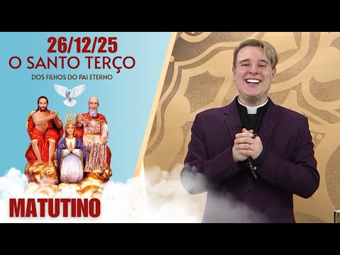 The Holy Rosary of the Children of the Eternal Father - Morning - 12/26/2025