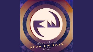 Skin On Skin (feat. ILY)