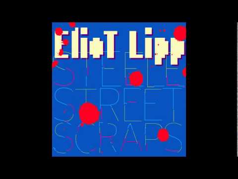 Eliot Lipp - Moog - Steele Street Scraps