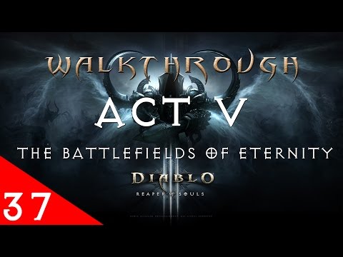 Diablo III Ultimate Evil Edition The Battlefields Of Eternity Gameplay Walkthrough (Act 5 - Part 37)