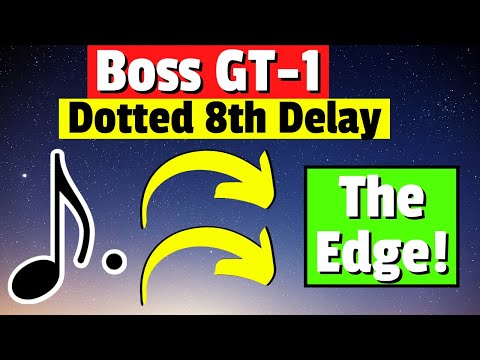 Boss GT-1 "The Edge" Dotted 8th Note Delay Tutorial