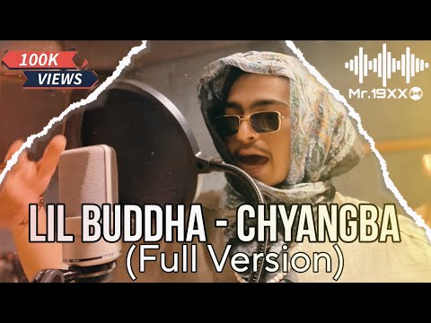 Lil Buddha - Chyangba (Full Version)||Mr.19XX