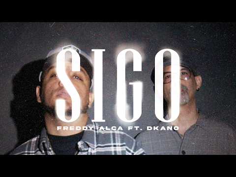Freddy Alca x DKANO - SIGO (Video Oficial)