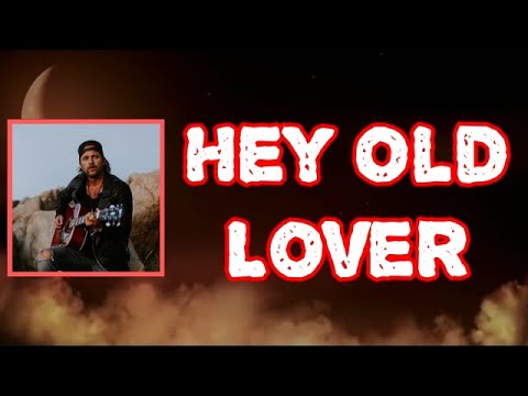 Kip Moore - Hey Old Lover (Lyrics)