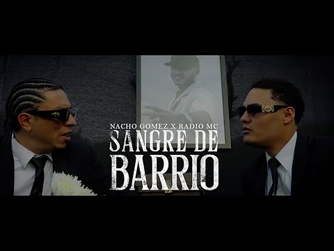 Sangre De Barrio - Nacho Gomez X Radio MC (VIDEO OFICIAL)