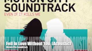Fell In Love Without You (Acoustic Version) By Motion City Soundtrack