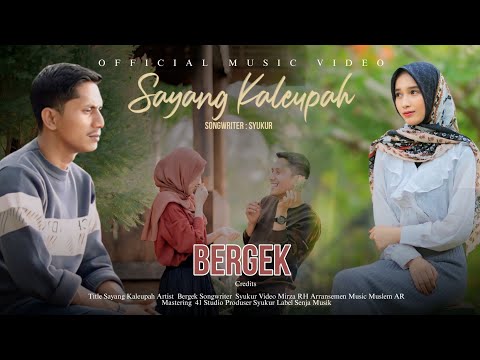 Bergek - Sayang Kaleupah (Official Music Video)