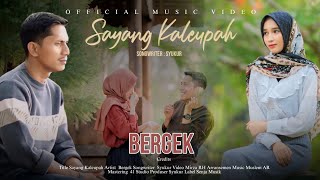 Download lagu Bergek - Sayang Kaleupah mp3 Download lagu Bergek - Sayang Kaleupah mp3