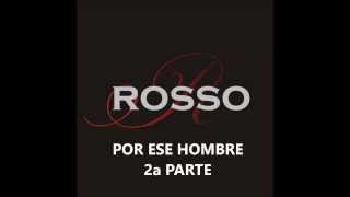 preview picture of video 'Por ese hombre 2a parte - (cover) Rosso'