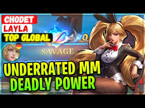 SAVAGE!! Underrated MM Deadly Power [ Top Global Layla ] Chodet - Mobile Legends Gameplay And Build.