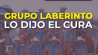 Grupo Laberinto - Lo Dijo el Cura (Audio Oficial)