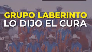 Grupo Laberinto - Lo Dijo el Cura (Audio Oficial)