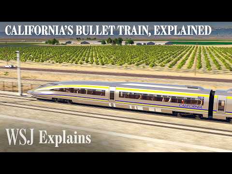 Why California’s $33B Bullet Train Is Now a $231B Problem | WSJ