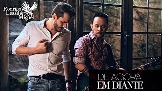 Rodrigo Lessa e Miguel - De Agora em Diante (Lyric Vídeo)