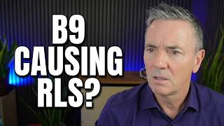 B9 Supplements Causing Restless Legs? Here's Why