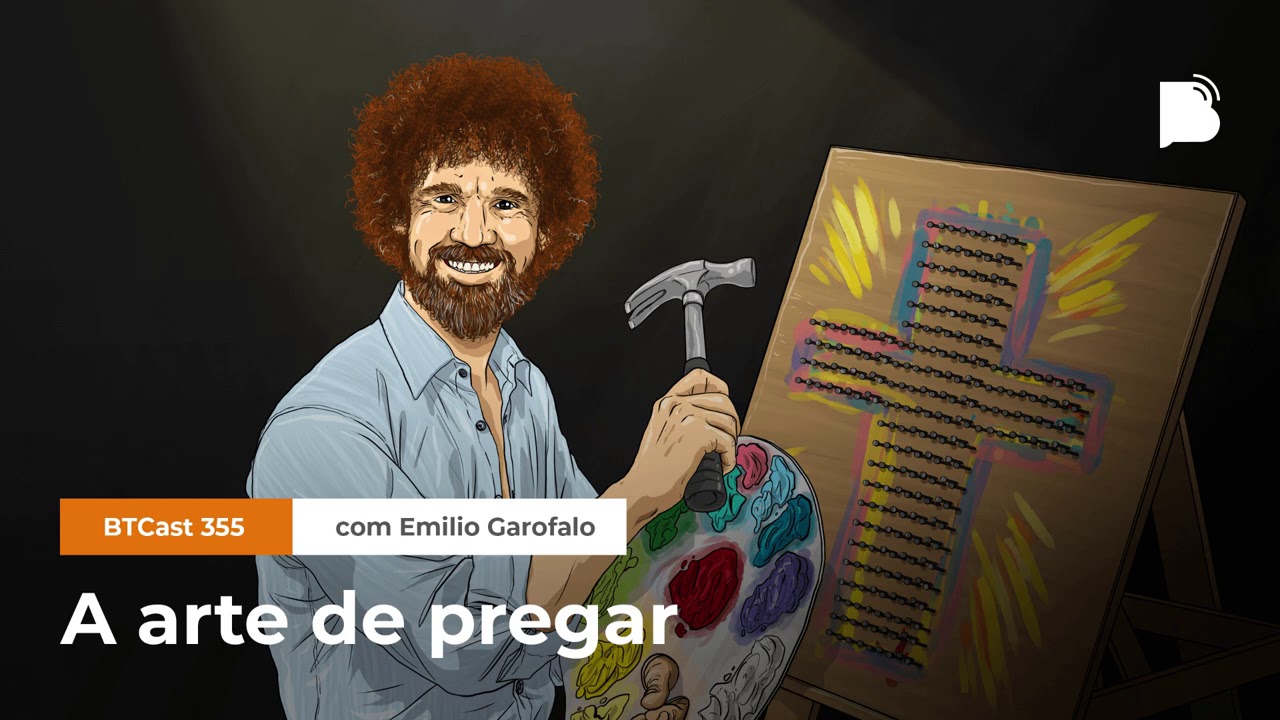 A arte de pregar - BTCast #355