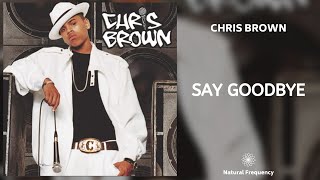 Chris Brown - Say Goodbye (432Hz)