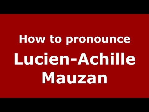 How to pronounce Lucien-Achille Mauzan (Spanish/Argentina) - PronounceNames.com