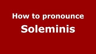 How to pronounce Soleminis