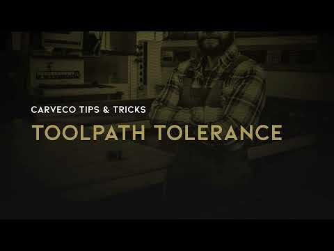 Tips and Tricks: Toolpath Tolerance