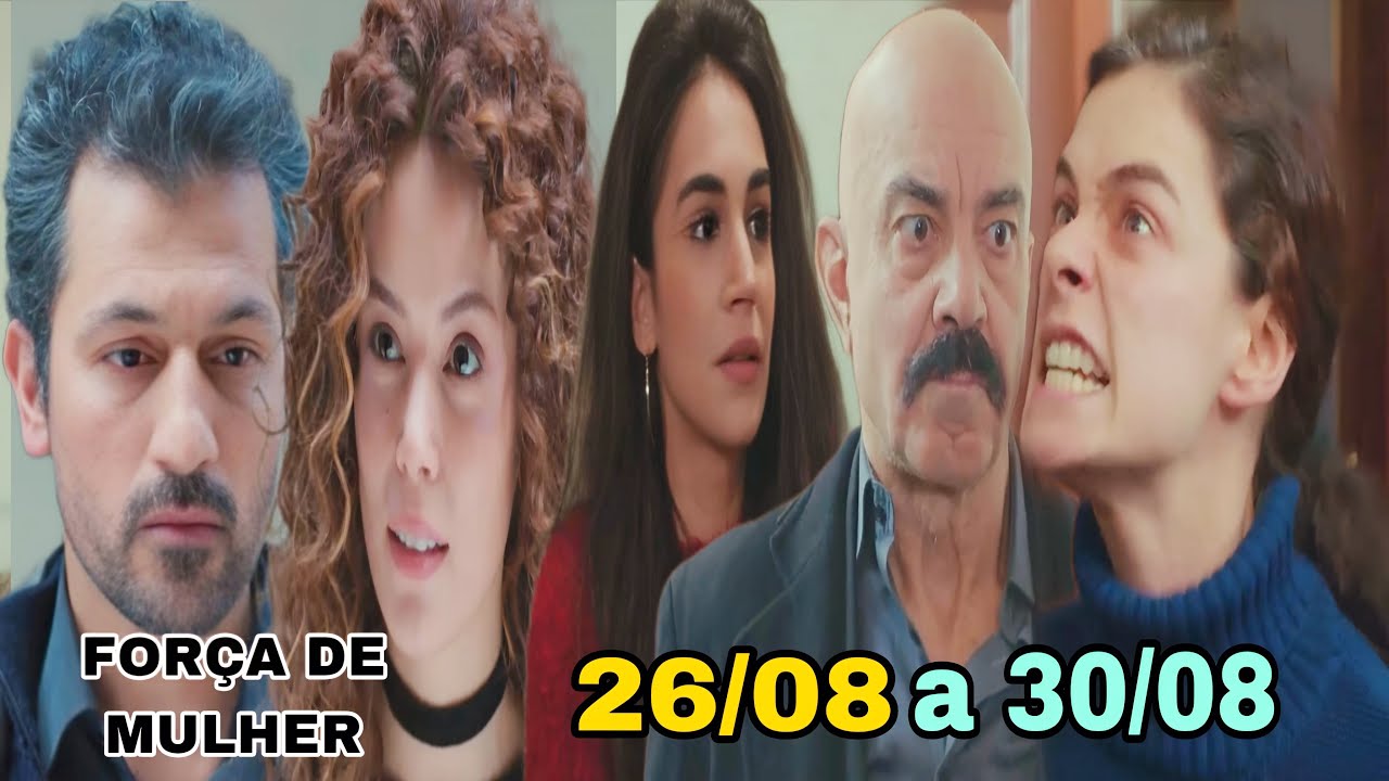 Força de Mulher - Resumo da Semana de 26/08/2024 a 30/08/2024 - Resumo Semanal de 26 a 30 de Agosto