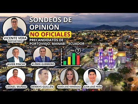 QUIÉN LIDERA EN PORTOVIEJO-MANABÍ-ECUADOR PARA ALCALDE?...SONDEO REAL EN LAS CALLES..