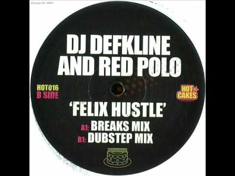 DJ Defkline and Red Polo - Felix hustle (breaks mix)