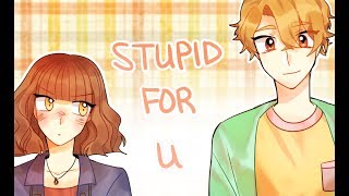 Stupid For U │OC animatic