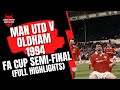 Man Utd v Oldham -1994 FA Cup Sem-Final