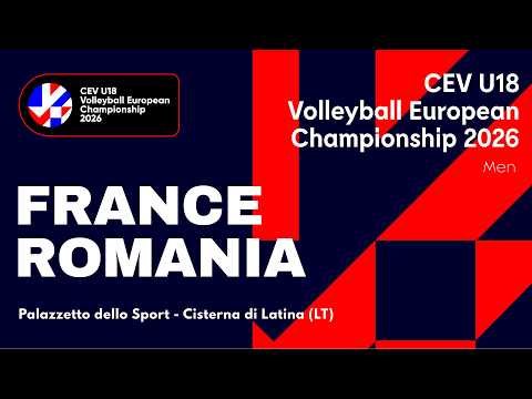 CEV U18 Volleyball European Championship 2026 - Cisterna di Latina: FRANCE vs ROMANIA