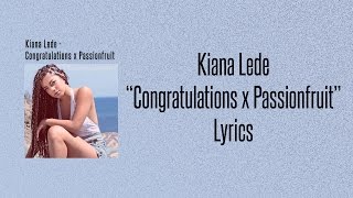 Kiana Ledé - Congratulations x Passionfruit (Lyrics)