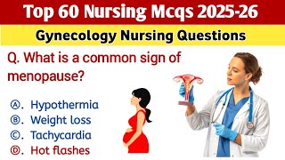 Top 60 Nursing Mcqs 2025-26 | Gynecology nursing mcqs | NORCET | RRB | NCLEX | BSC | AIIMS exam mcqs
