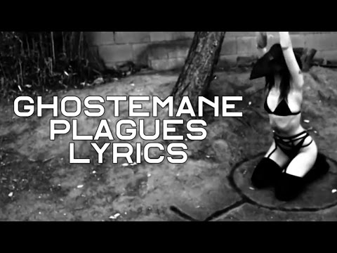 GHOSTEMANE – Plagues [LYRICS]