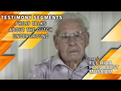 Testimony Segments: Philip Talks About the Dutch Underground | The Florida Holocaust Museum