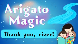 🇯🇵 Learn Japanese Gratitude Phrase: “Thank You, River!” | Arigato Magic