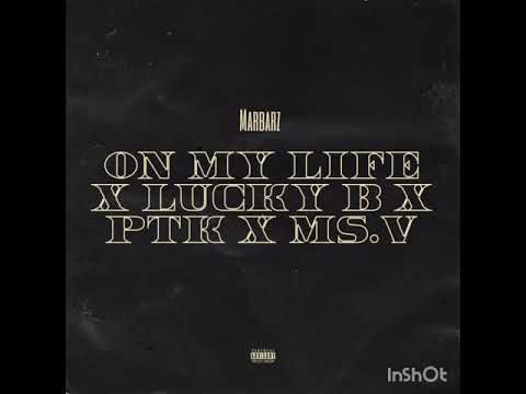 On my life x Lucky B x PTK x Ms.V