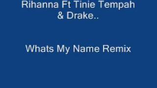 Rihanna Ft Tinie Tempah &amp; Drake - Whats My Name Remix.wmv