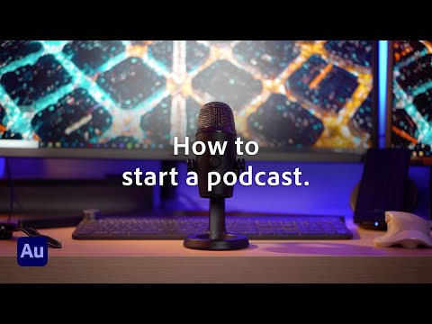 How to Start a Podcast for Beginners | Adobe Audition