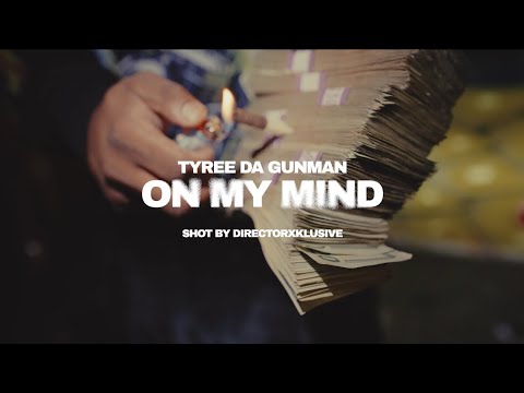 Tyree Da GunMan - On My Mind (OFFICIAL MUSIC VIDEO)