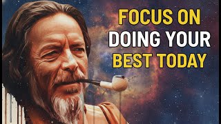 Download lagu Focus On Doing Your Best With What You Have Today ( Alan Watts ) mp3