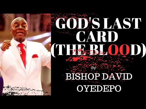 GOD'S LAST CARD (THE BLOOD) BY BISHOP DAVID OYEDEPO