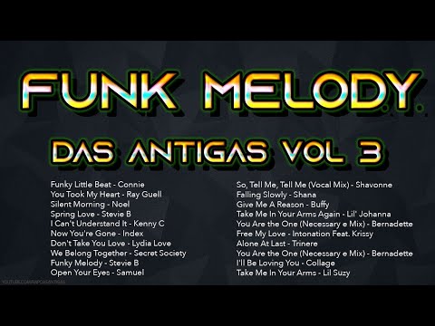 FUNK MELODY DAS ANTIGAS VOL 3 #funkantigo #funkdasantigas #funkmelody